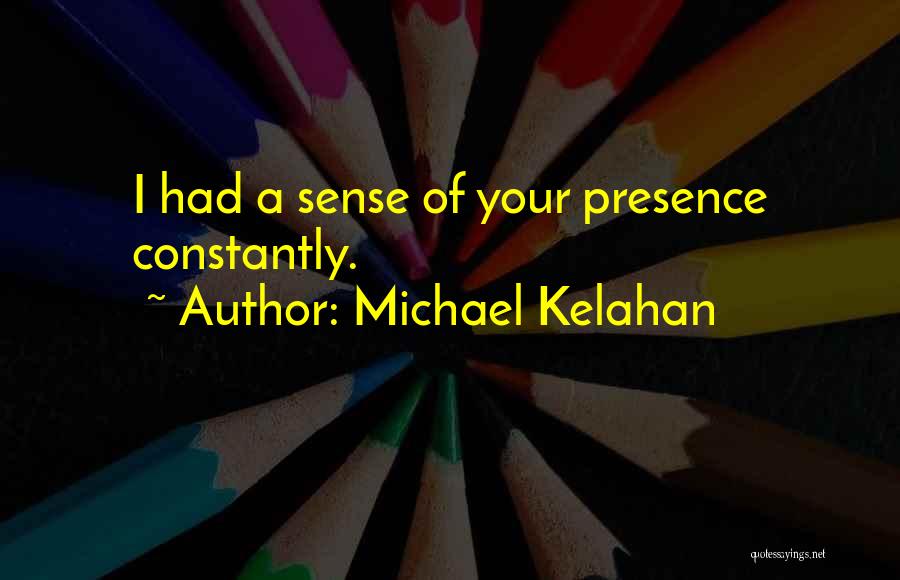 Michael Kelahan Quotes 215923