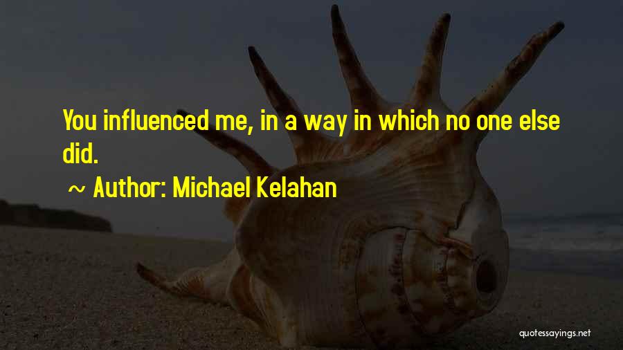 Michael Kelahan Quotes 741313