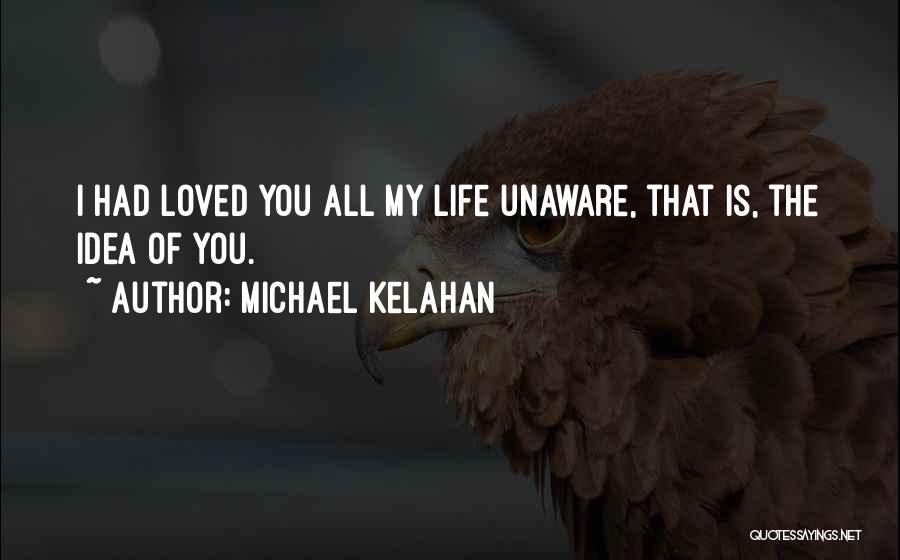 Michael Kelahan Quotes 745878