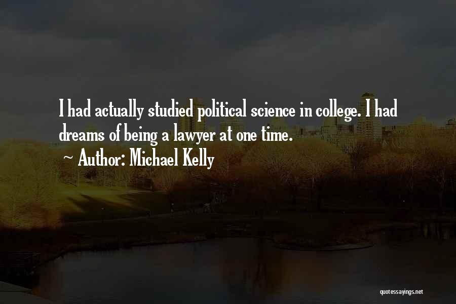 Michael Kelly Quotes 1346809