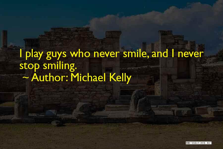 Michael Kelly Quotes 1653668