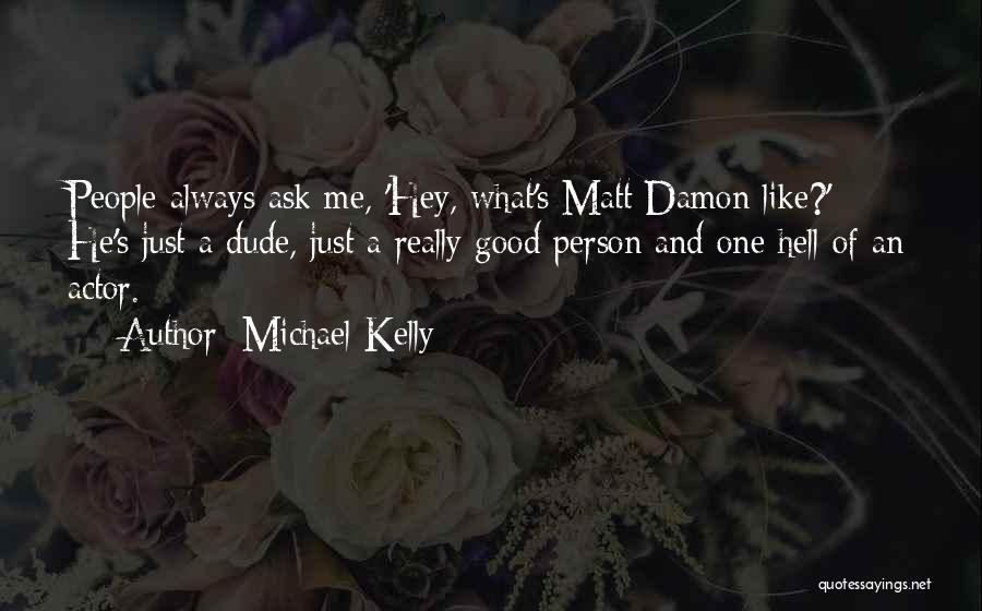 Michael Kelly Quotes 407477