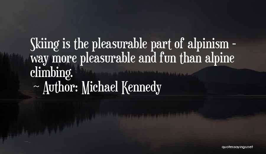 Michael Kennedy Quotes 859873