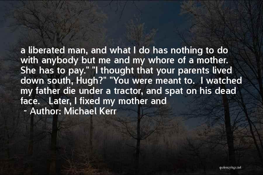 Michael Kerr Quotes 1933278