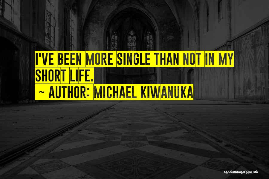 Michael Kiwanuka Quotes 1036856