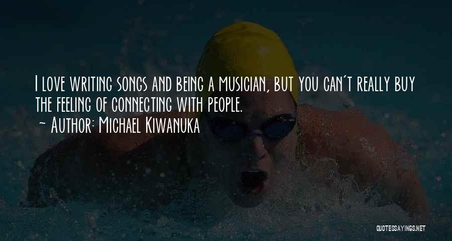 Michael Kiwanuka Quotes 333171