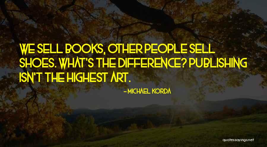 Michael Korda Quotes 1262381