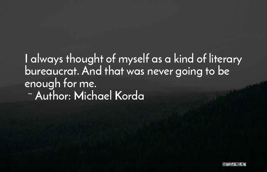 Michael Korda Quotes 1468976