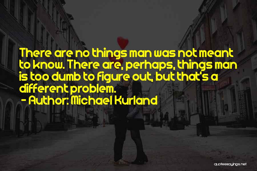 Michael Kurland Quotes 507176