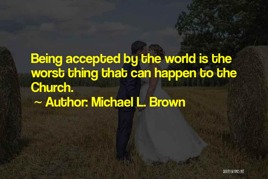Michael L. Brown Quotes 692758