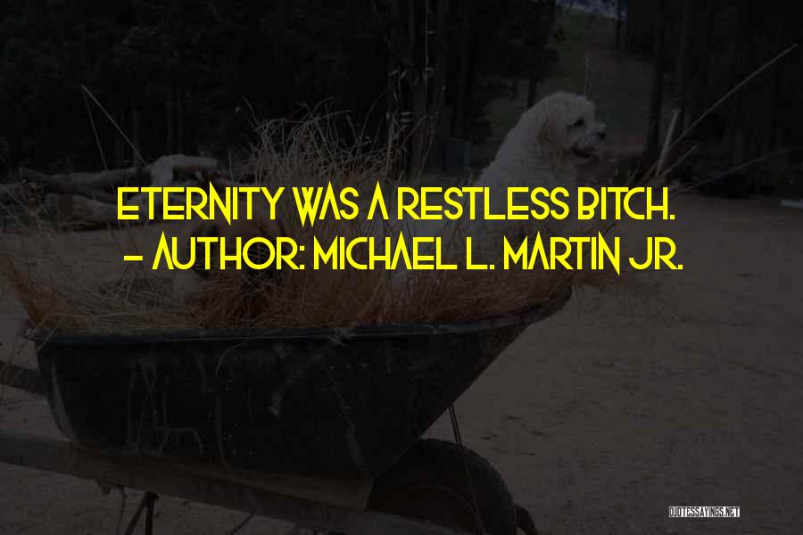 Michael L. Martin Jr. Quotes 1553022