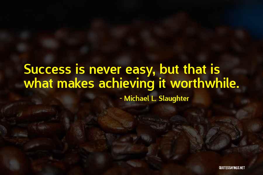 Michael L. Slaughter Quotes 515335 Michael L. Slaughter Quotes 515335