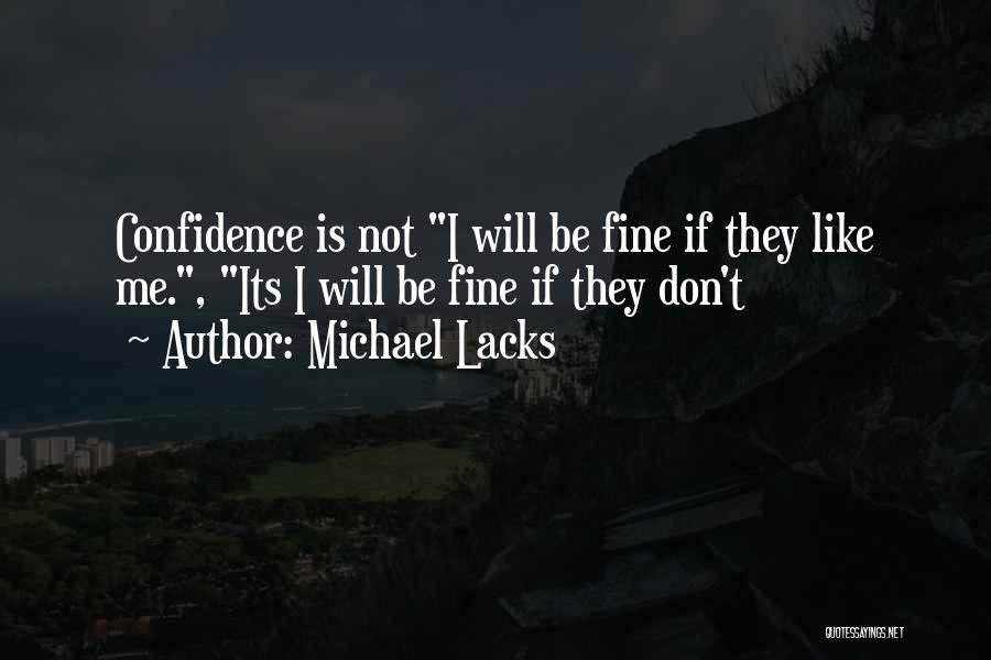 Michael Lacks Quotes 1341696