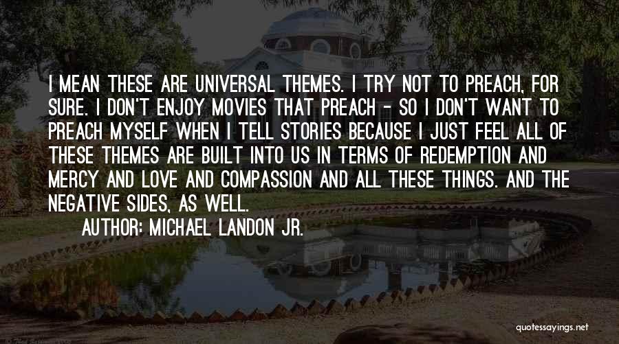 Michael Landon Jr. Quotes 2175712