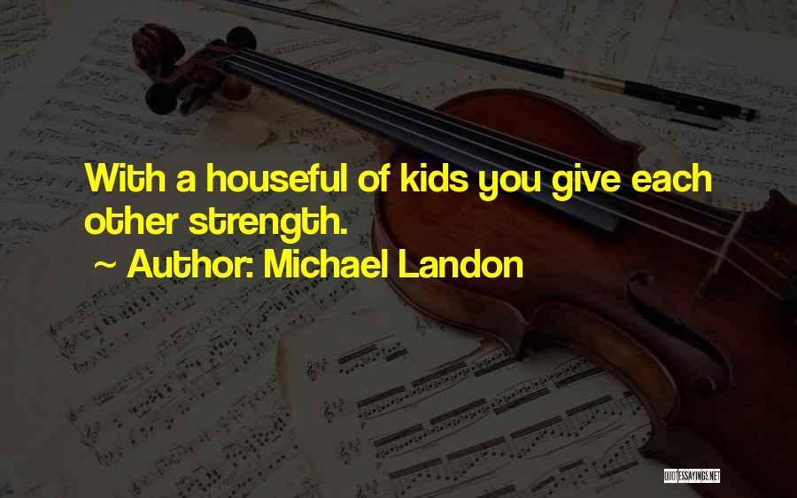 Michael Landon Quotes 1307038