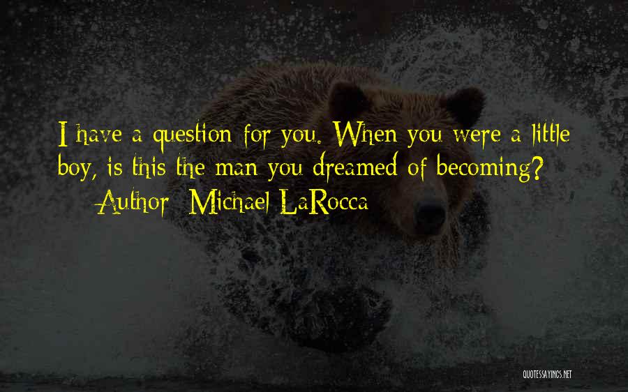 Michael LaRocca Quotes 1436885