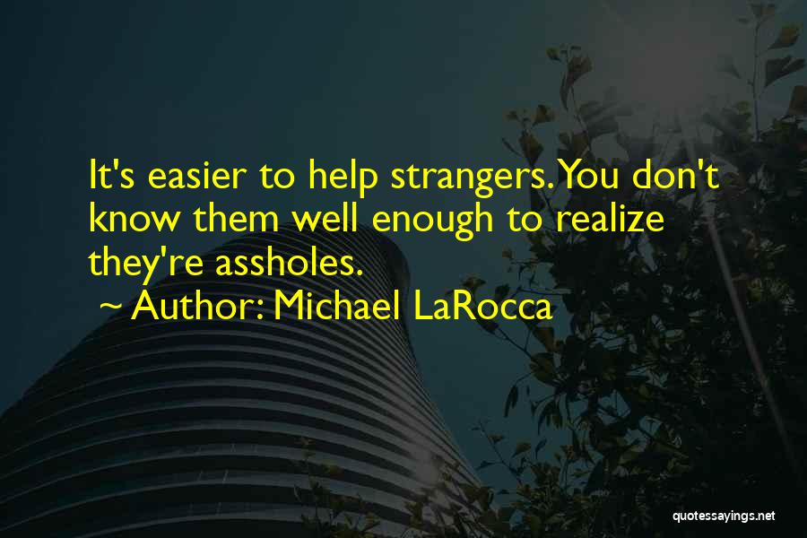 Michael LaRocca Quotes 1905033