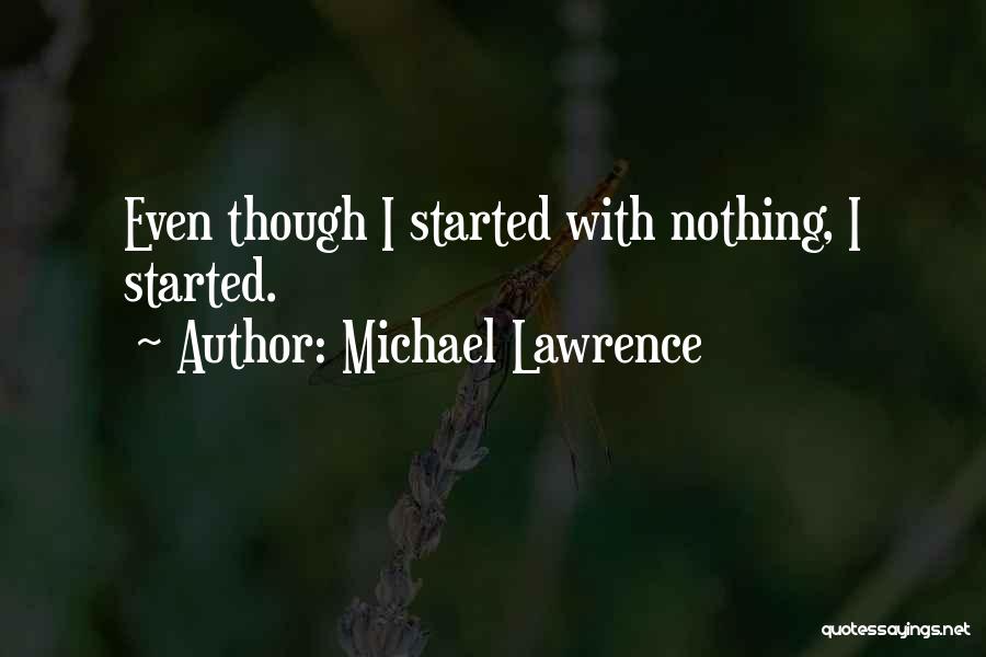 Michael Lawrence Quotes 266248