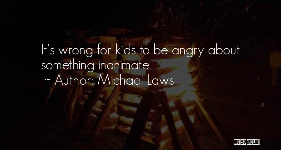 Michael Laws Quotes 2213308