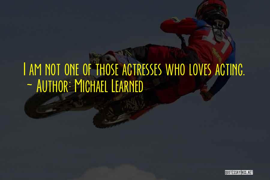 Michael Learned Quotes 1262370