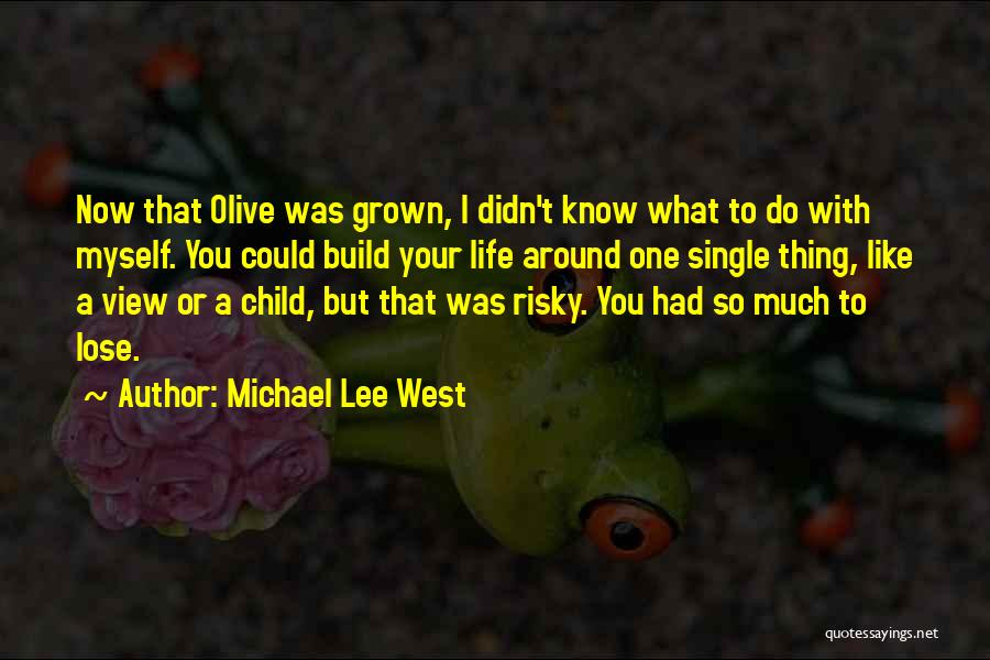 Michael Lee West Quotes 1911156