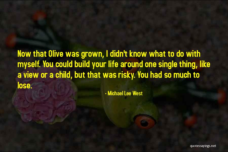 Michael Lee West Quotes 1911156