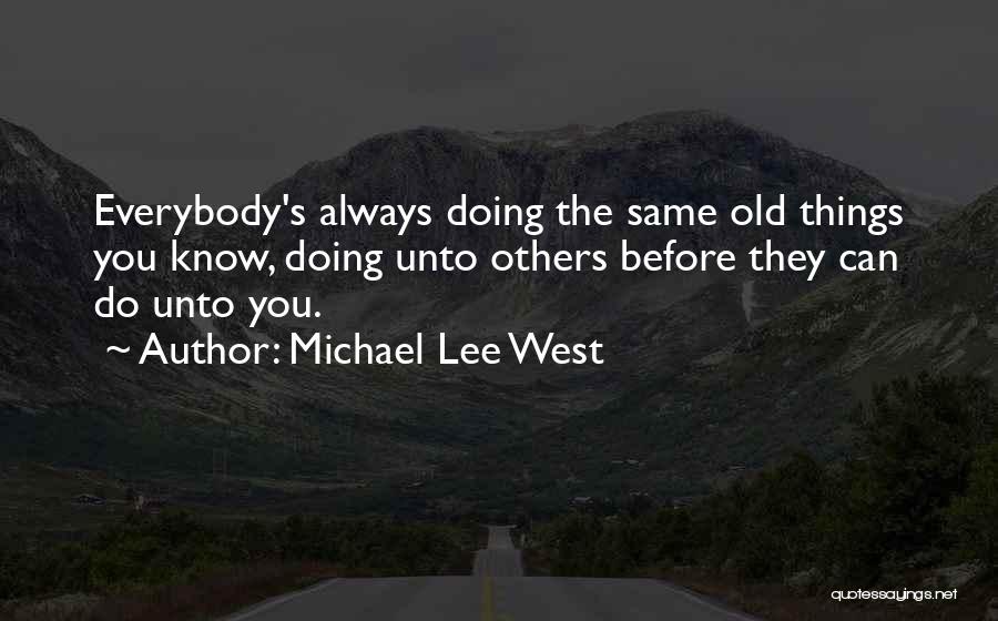 Michael Lee West Quotes 192827