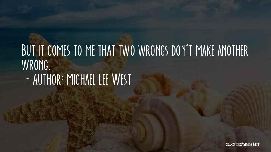 Michael Lee West Quotes 1983719
