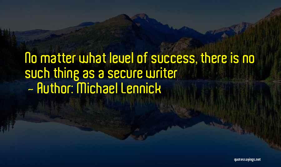 Michael Lennick Quotes 2253988