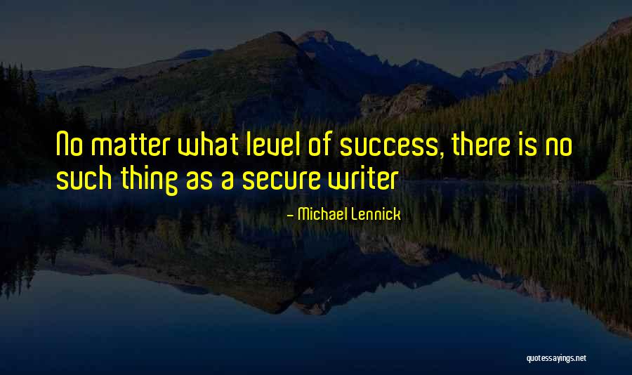 Michael Lennick Quotes 2253988