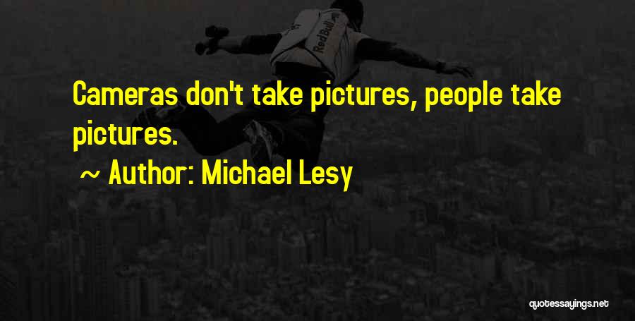 Michael Lesy Quotes 795196