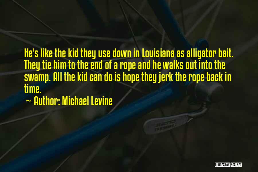 Michael Levine Quotes 776127