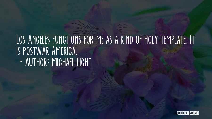 Michael Light Quotes 1192147
