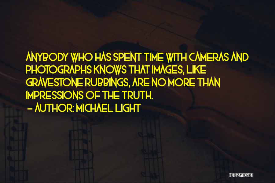 Michael Light Quotes 1272504