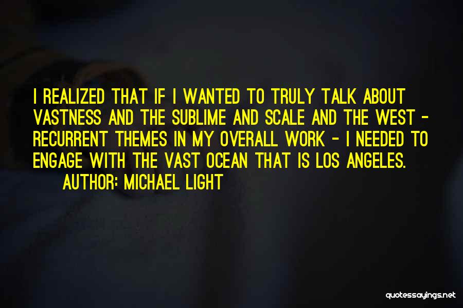 Michael Light Quotes 1991586