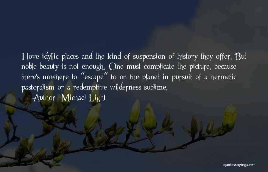 Michael Light Quotes 867177