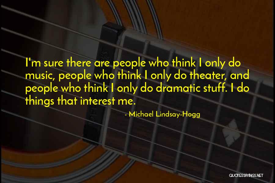 Michael Lindsay-Hogg Quotes 1332980