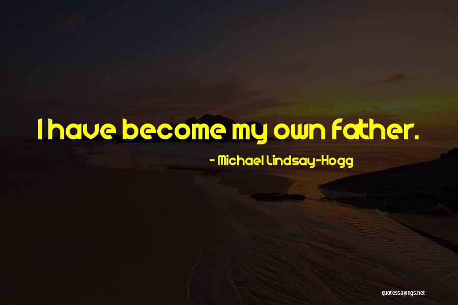 Michael Lindsay-Hogg Quotes 1883006 Michael Lindsay-Hogg Quotes 1883006