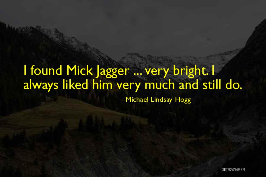 Michael Lindsay-Hogg Quotes 2051076 Michael Lindsay-Hogg Quotes 2051076