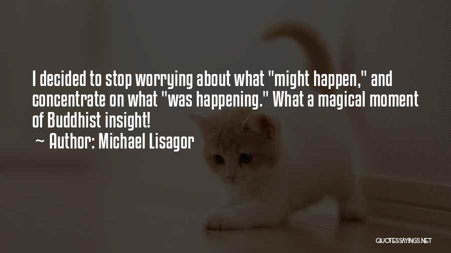 Michael Lisagor Quotes 1230142