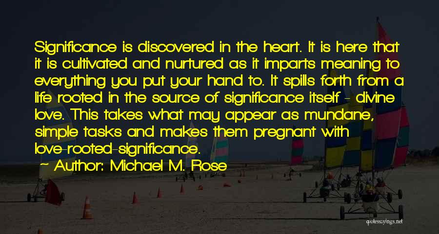 Michael M. Rose Quotes 1436957