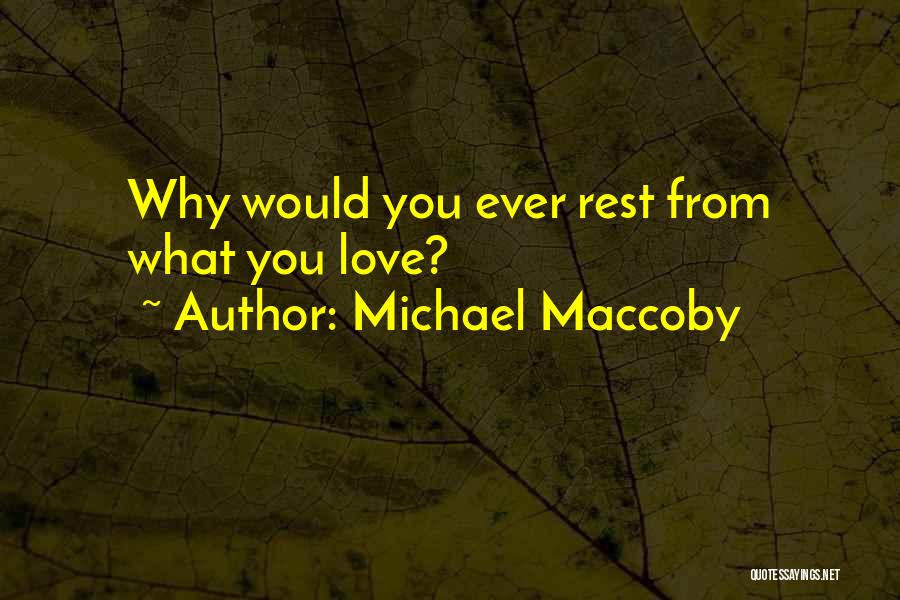 Michael Maccoby Quotes 2144525