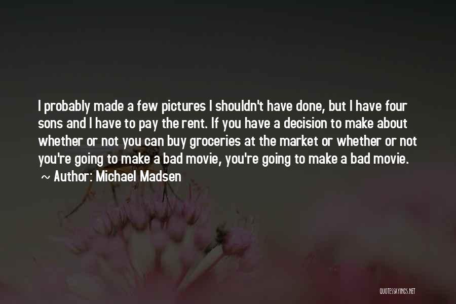 Michael Madsen Quotes 2064198