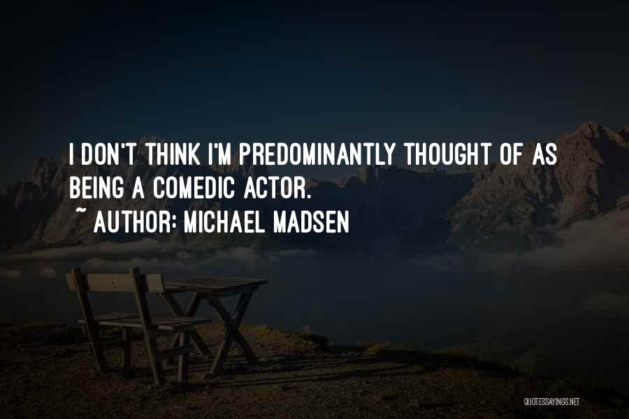 Michael Madsen Quotes 2214296