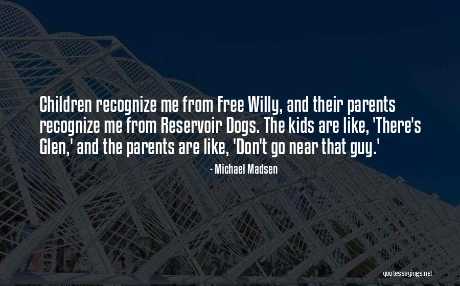 Michael Madsen Quotes 773202