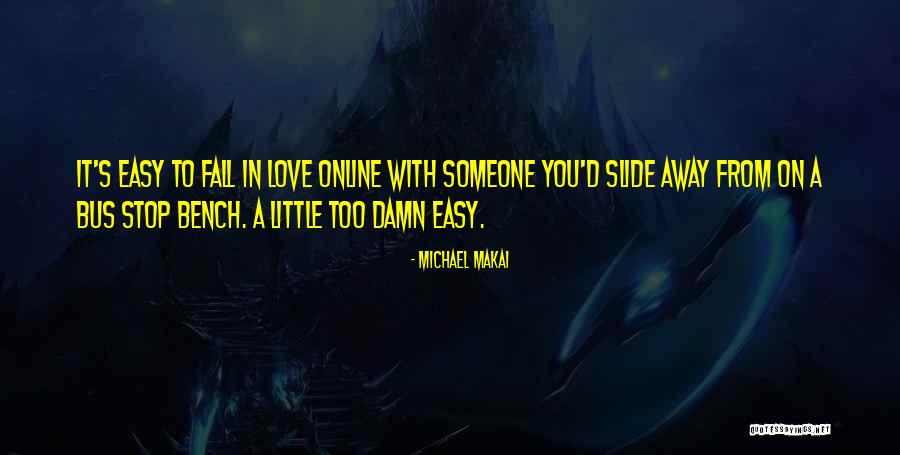 Michael Makai Quotes 1027375