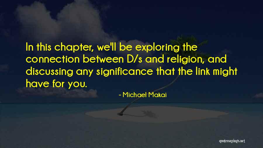 Michael Makai Quotes 1355481