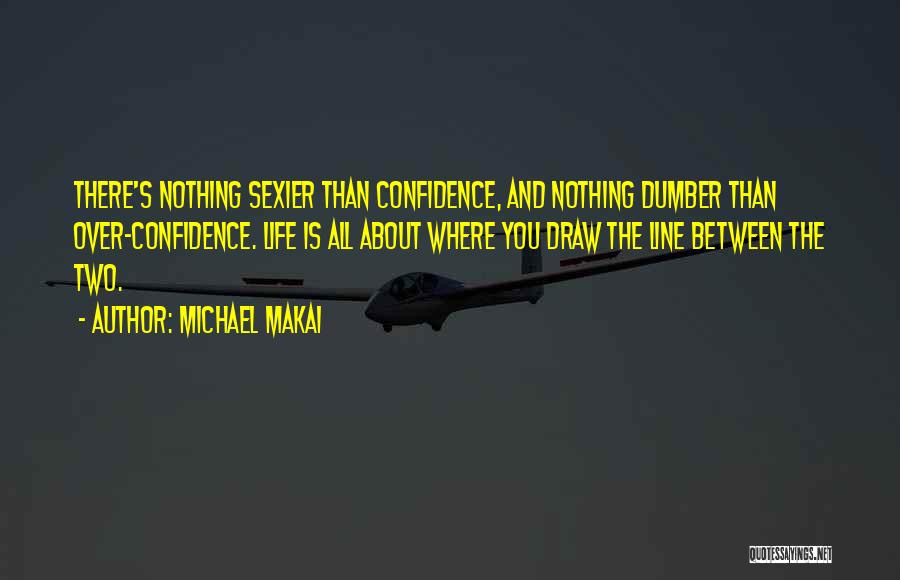 Michael Makai Quotes 1470457