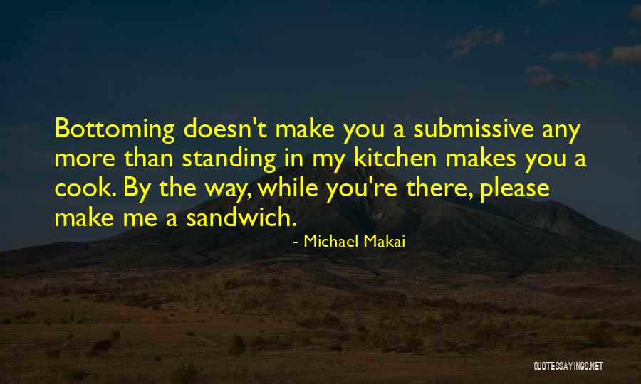 Michael Makai Quotes 1661271