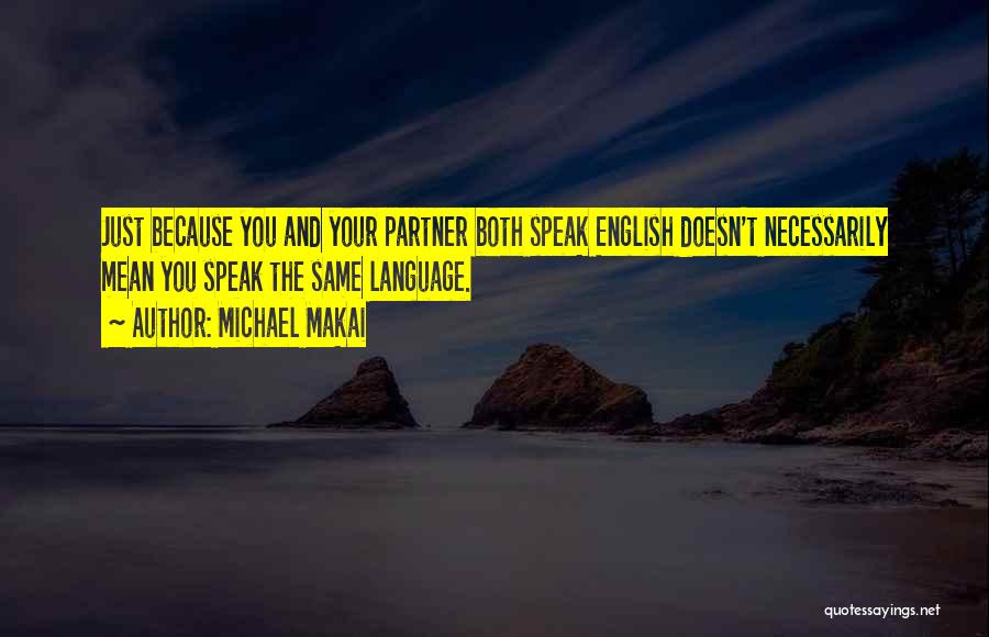 Michael Makai Quotes 1810059